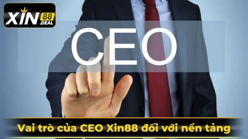 CEO Xin88 John Nguyen chính là người đứng sau các chiến lược