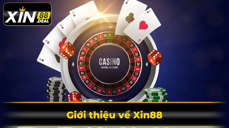 Giới thiệu sòng bạc online Xin88